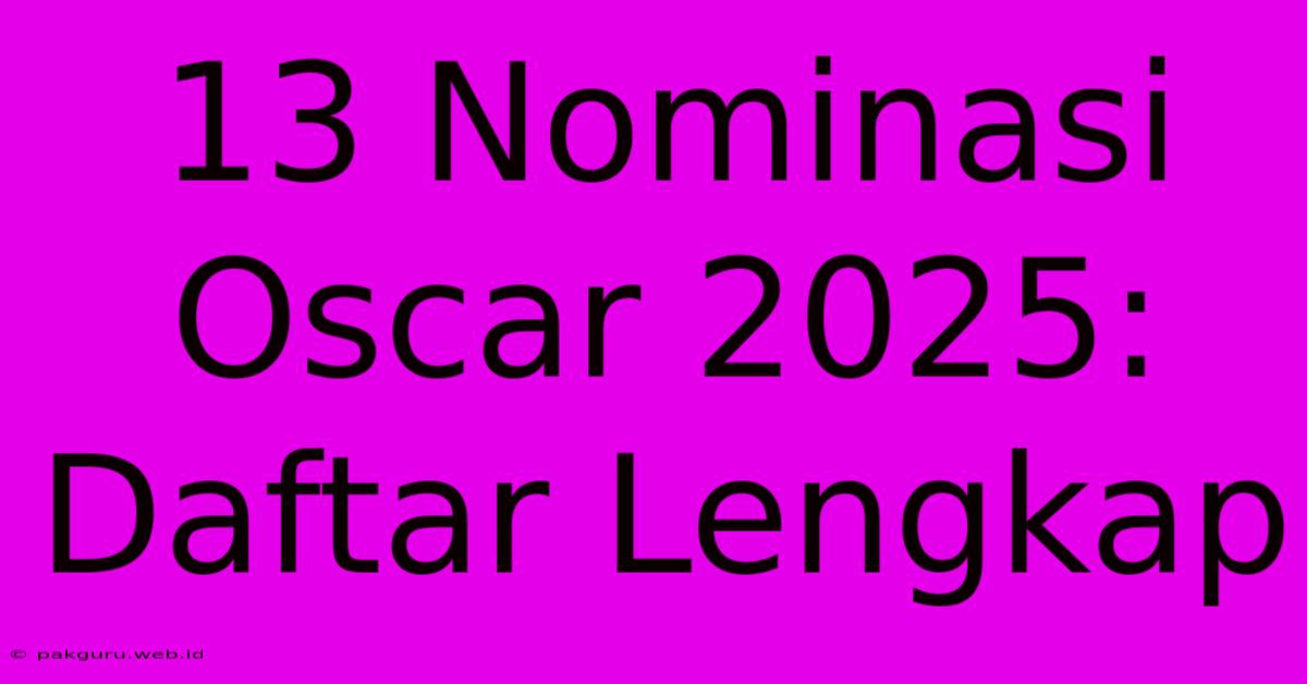 13 Nominasi Oscar 2025: Daftar Lengkap