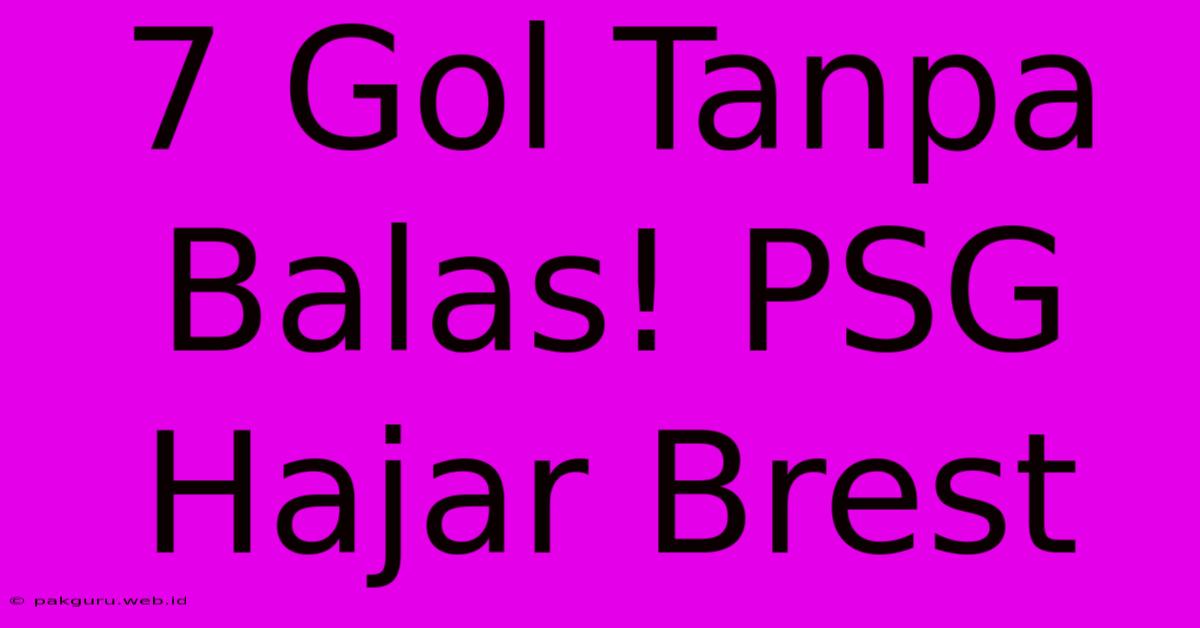 7 Gol Tanpa Balas! PSG Hajar Brest