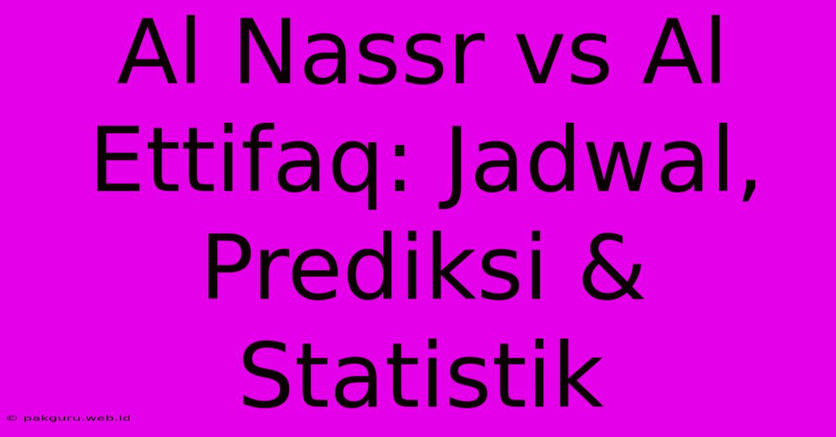 Al Nassr Vs Al Ettifaq: Jadwal, Prediksi & Statistik