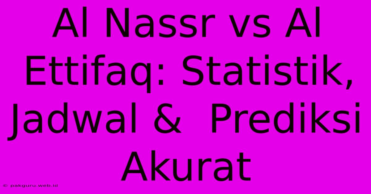 Al Nassr Vs Al Ettifaq: Statistik, Jadwal &  Prediksi Akurat