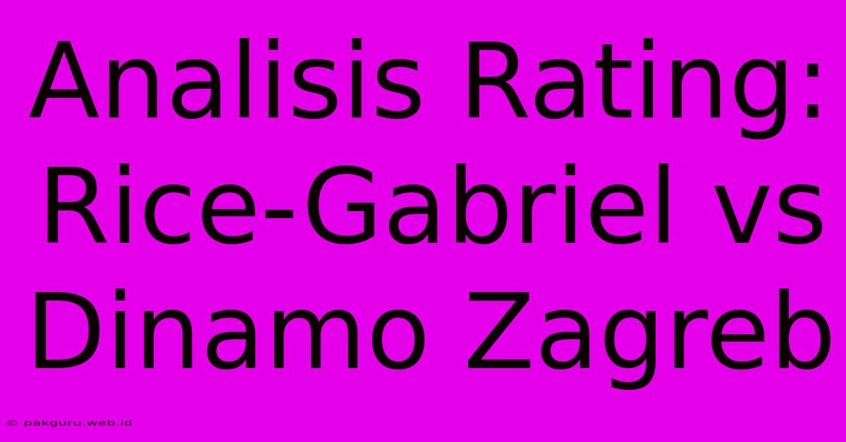 Analisis Rating: Rice-Gabriel Vs Dinamo Zagreb