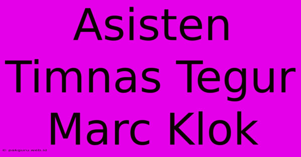 Asisten Timnas Tegur Marc Klok