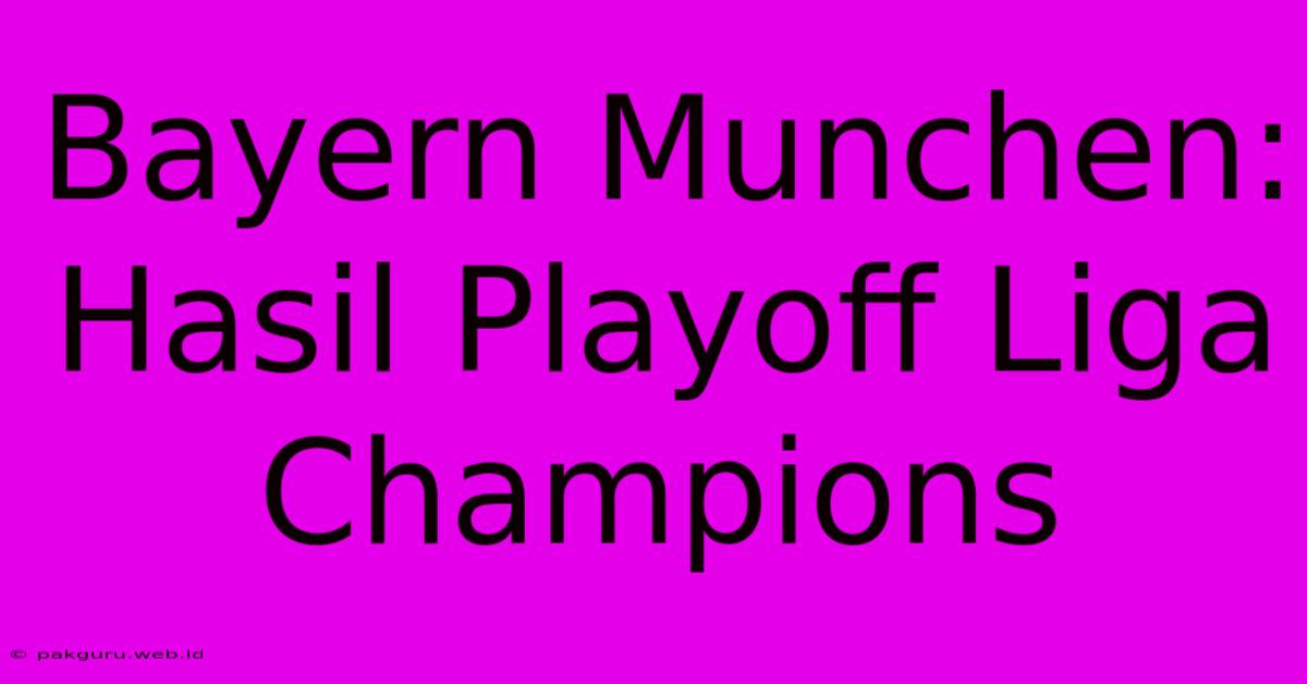 Bayern Munchen: Hasil Playoff Liga Champions