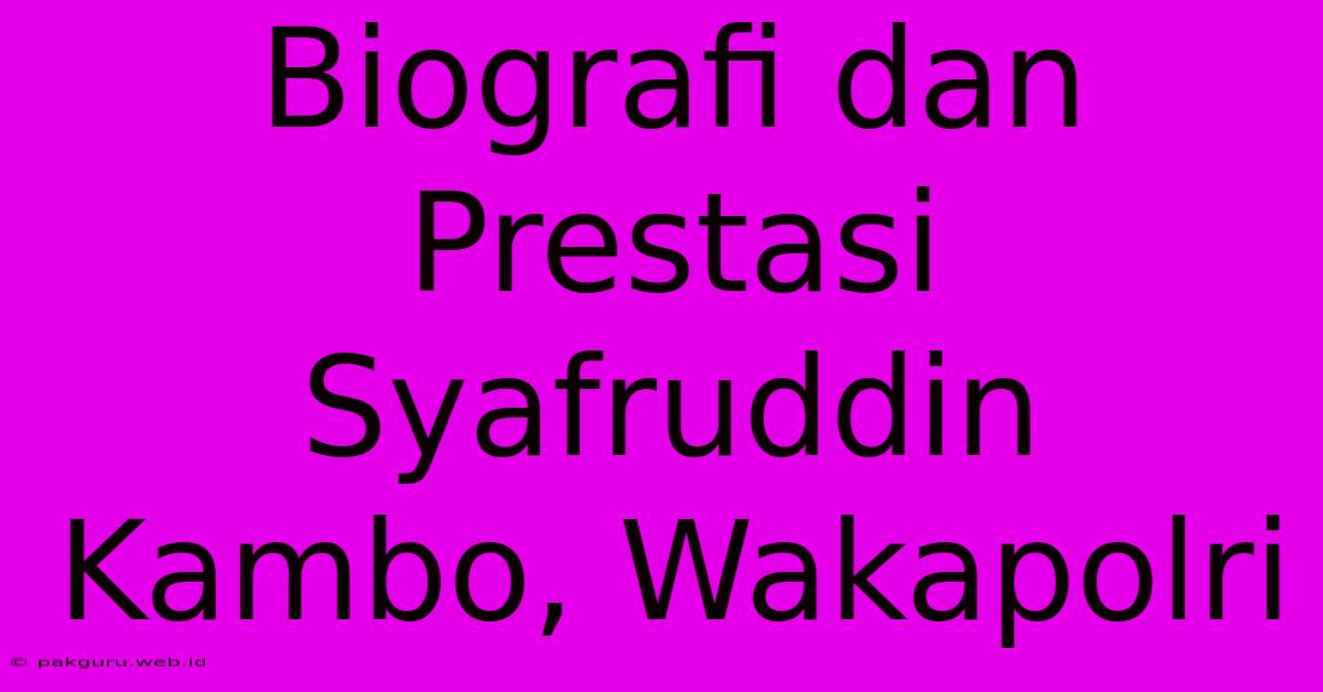 Biografi Dan Prestasi Syafruddin Kambo, Wakapolri