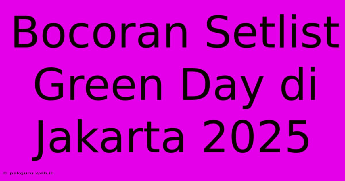 Bocoran Setlist Green Day Di Jakarta 2025