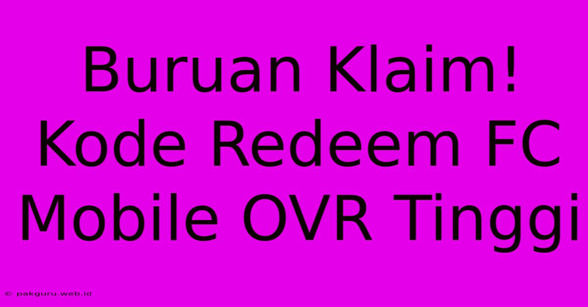 Buruan Klaim! Kode Redeem FC Mobile OVR Tinggi