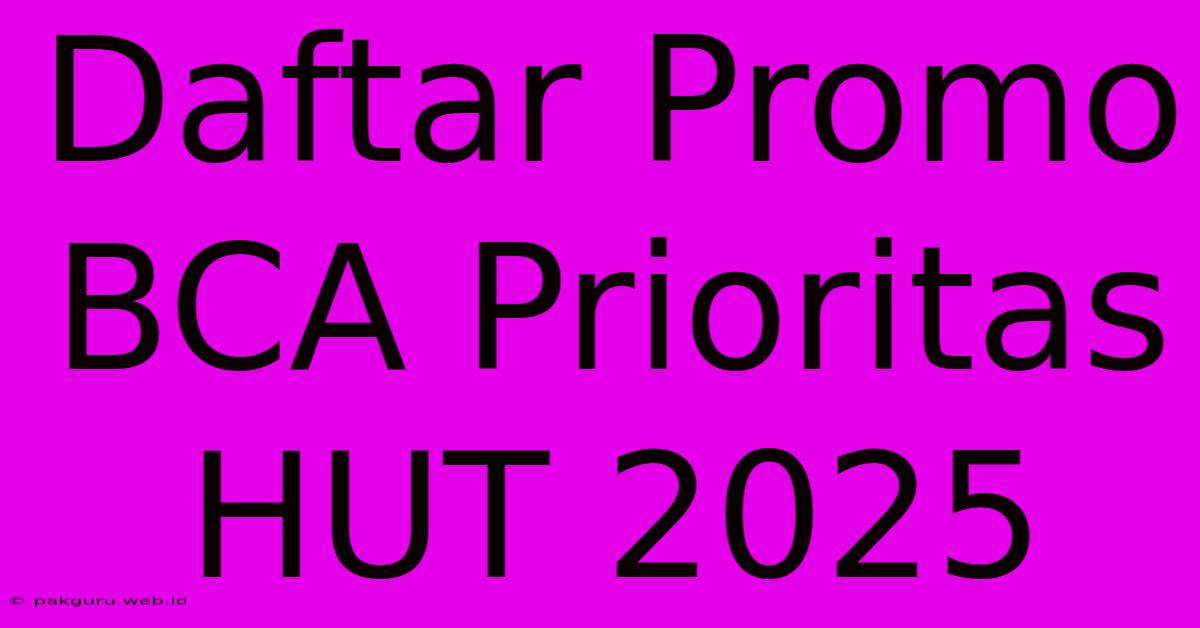 Daftar Promo BCA Prioritas HUT 2025