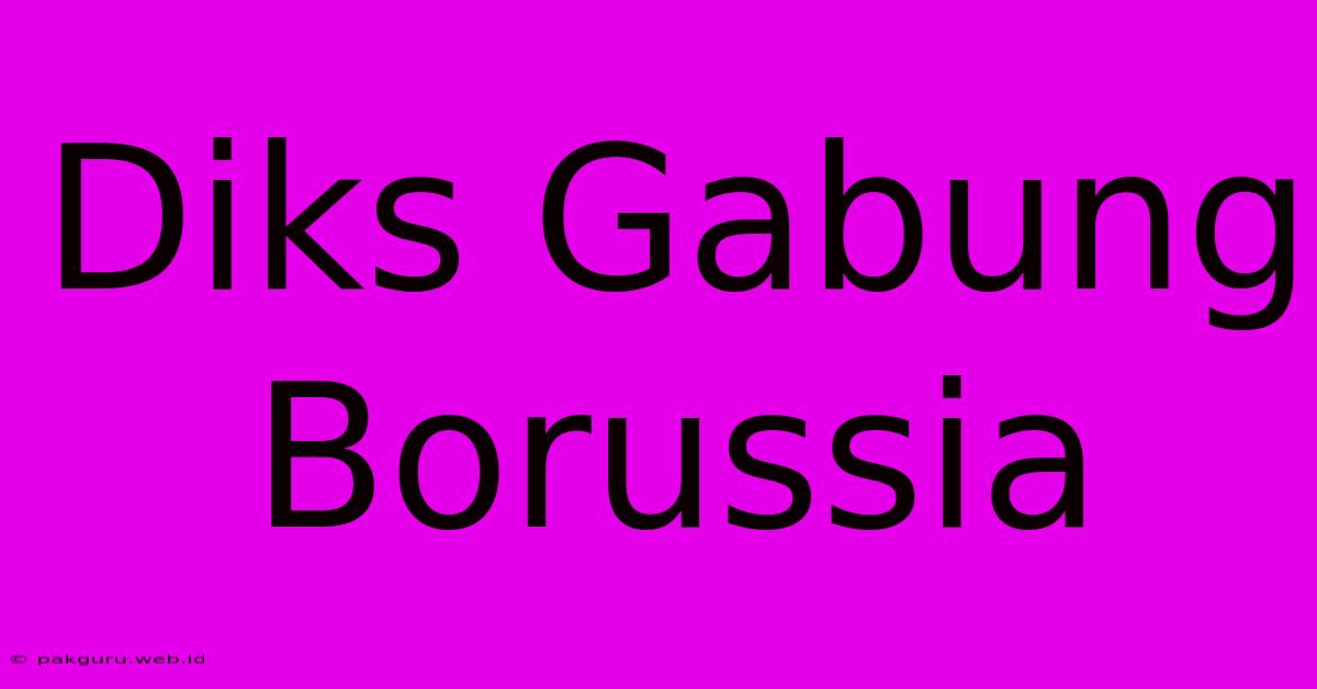 Diks Gabung Borussia