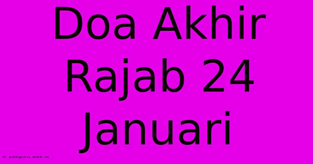 Doa Akhir Rajab 24 Januari