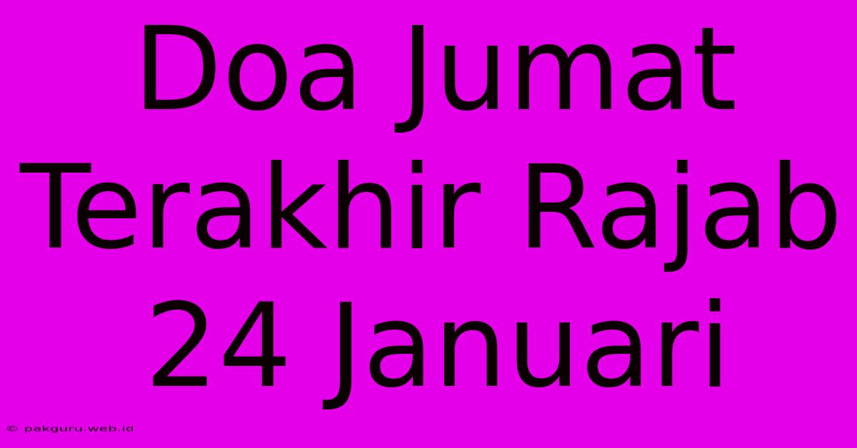 Doa Jumat Terakhir Rajab 24 Januari