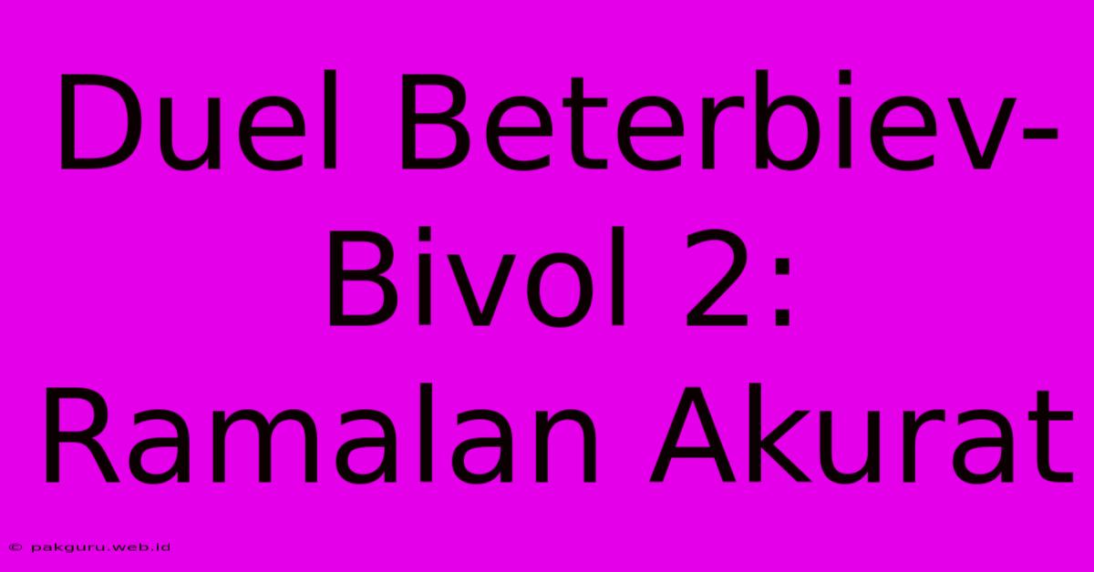 Duel Beterbiev-Bivol 2: Ramalan Akurat