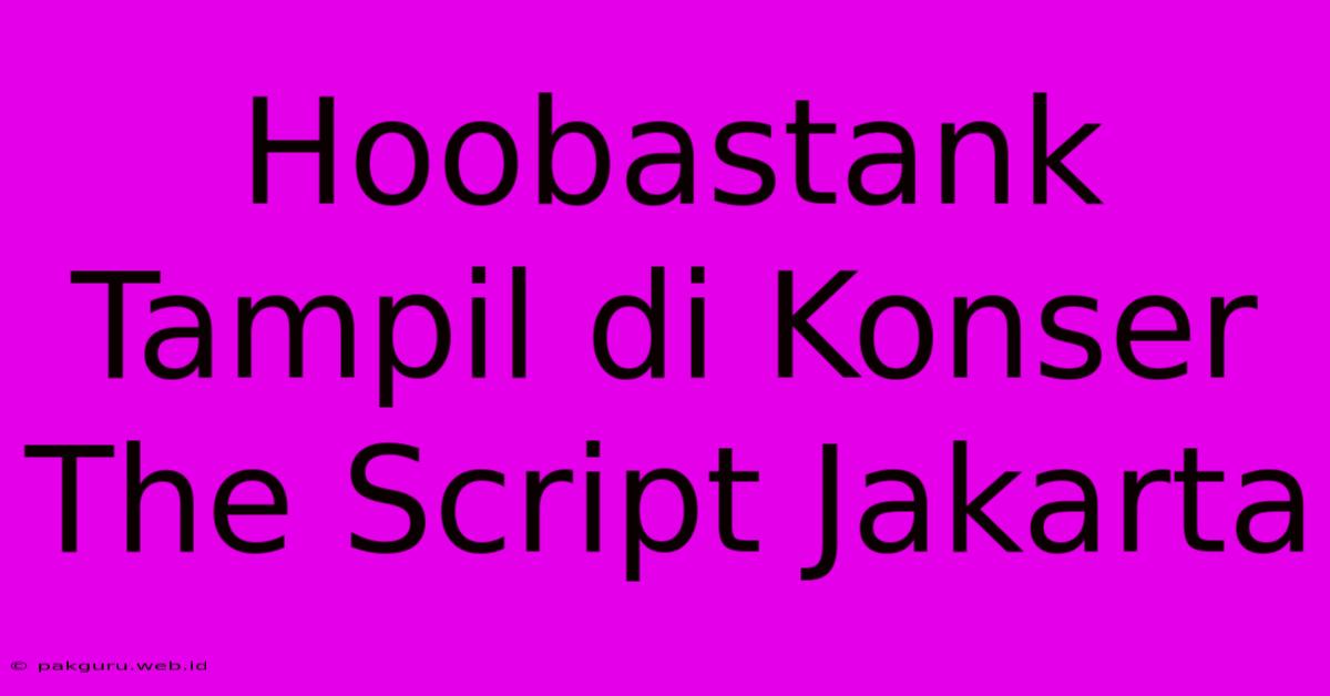 Hoobastank Tampil Di Konser The Script Jakarta