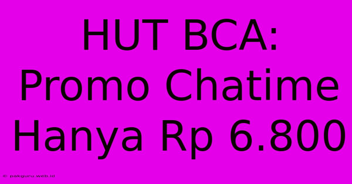 HUT BCA: Promo Chatime Hanya Rp 6.800