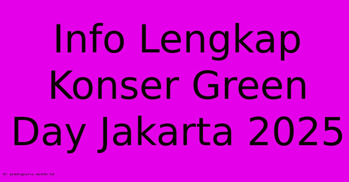 Info Lengkap Konser Green Day Jakarta 2025