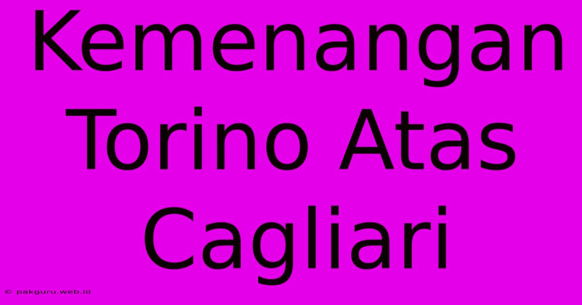 Kemenangan Torino Atas Cagliari