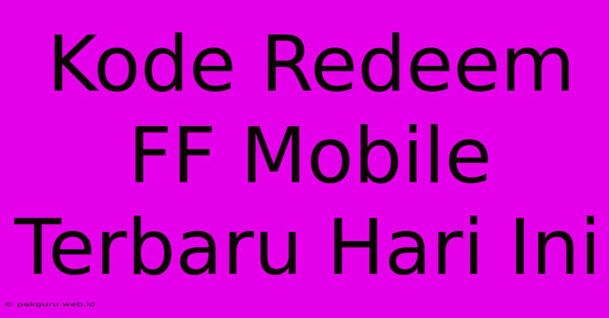 Kode Redeem FF Mobile Terbaru Hari Ini