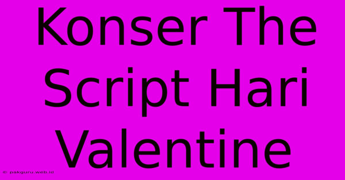 Konser The Script Hari Valentine