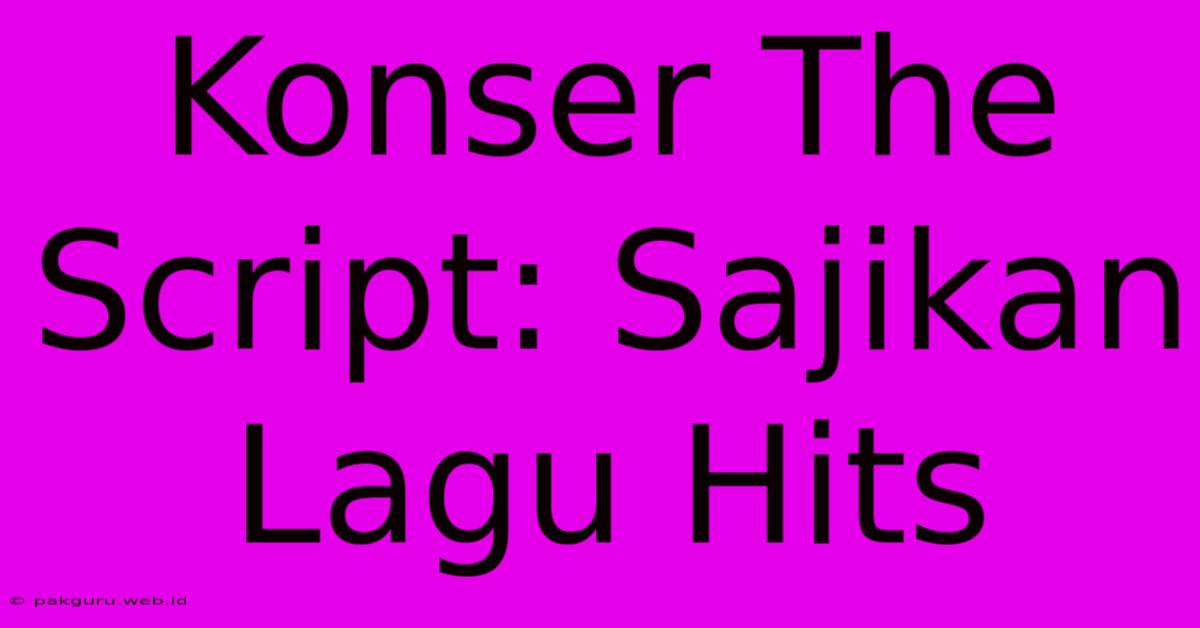 Konser The Script: Sajikan Lagu Hits