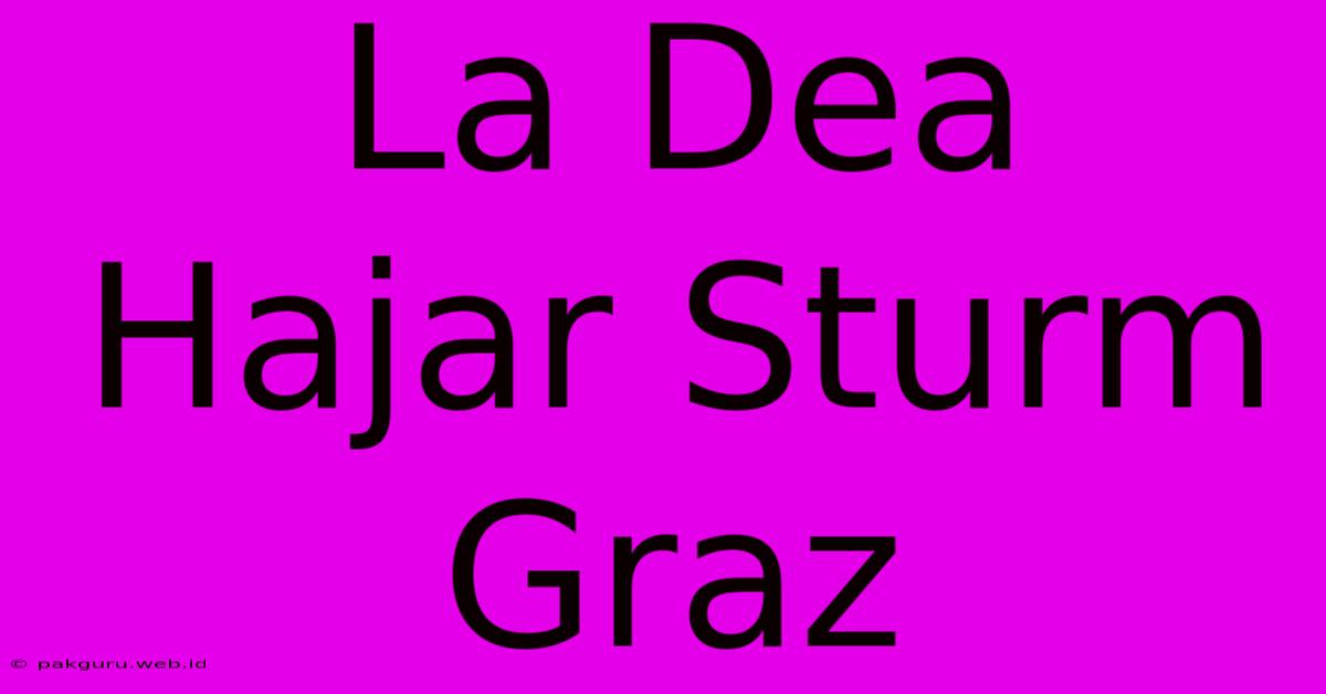 La Dea Hajar Sturm Graz