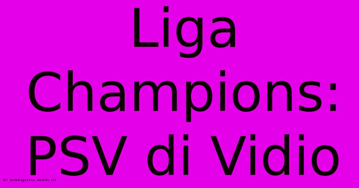 Liga Champions: PSV Di Vidio