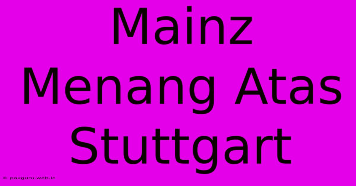 Mainz Menang Atas Stuttgart