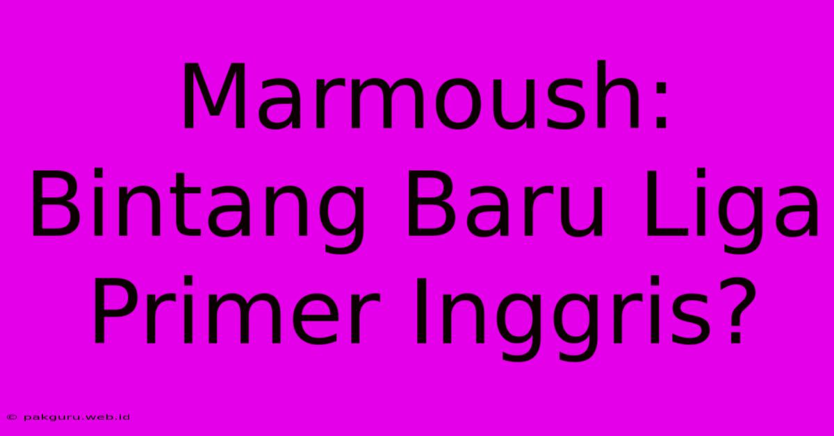 Marmoush: Bintang Baru Liga Primer Inggris?