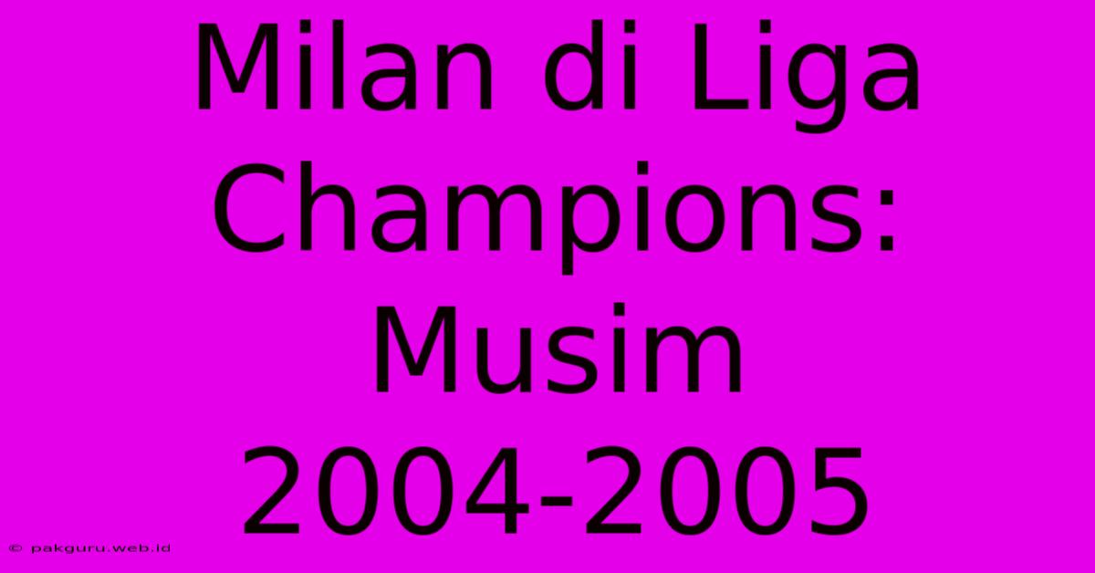 Milan Di Liga Champions: Musim 2004-2005