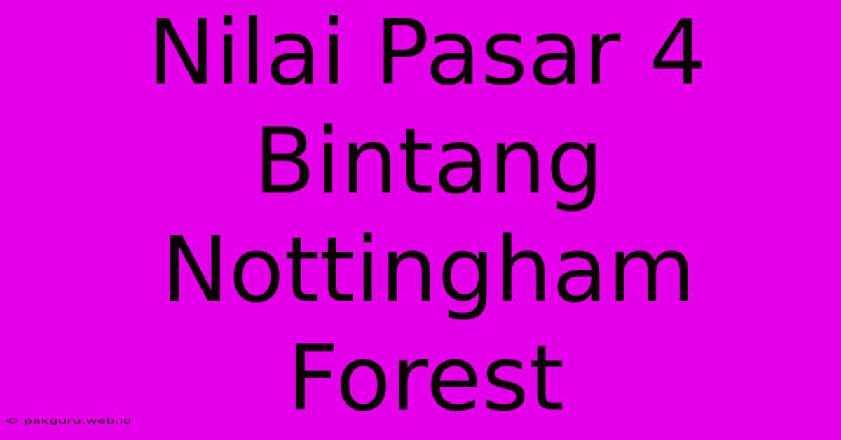 Nilai Pasar 4 Bintang Nottingham Forest