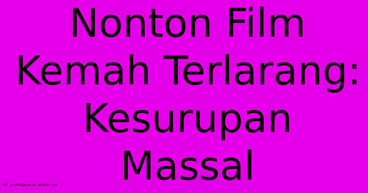 Nonton Film Kemah Terlarang: Kesurupan Massal