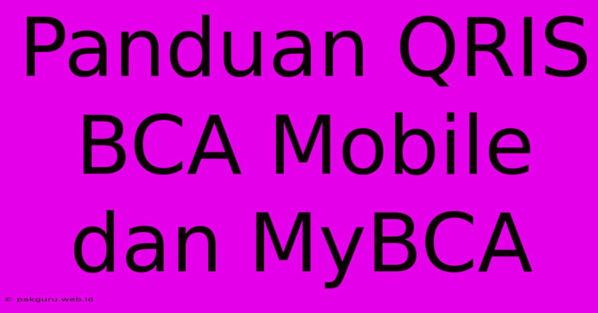 Panduan QRIS BCA Mobile Dan MyBCA