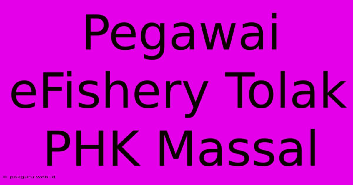 Pegawai EFishery Tolak PHK Massal