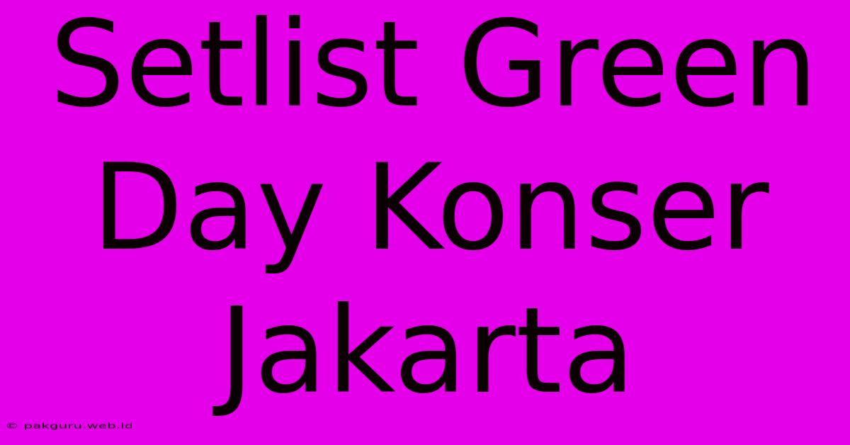 Setlist Green Day Konser Jakarta