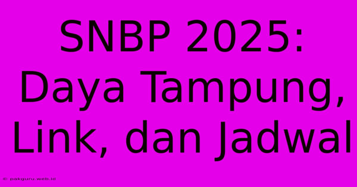 SNBP 2025: Daya Tampung, Link, Dan Jadwal