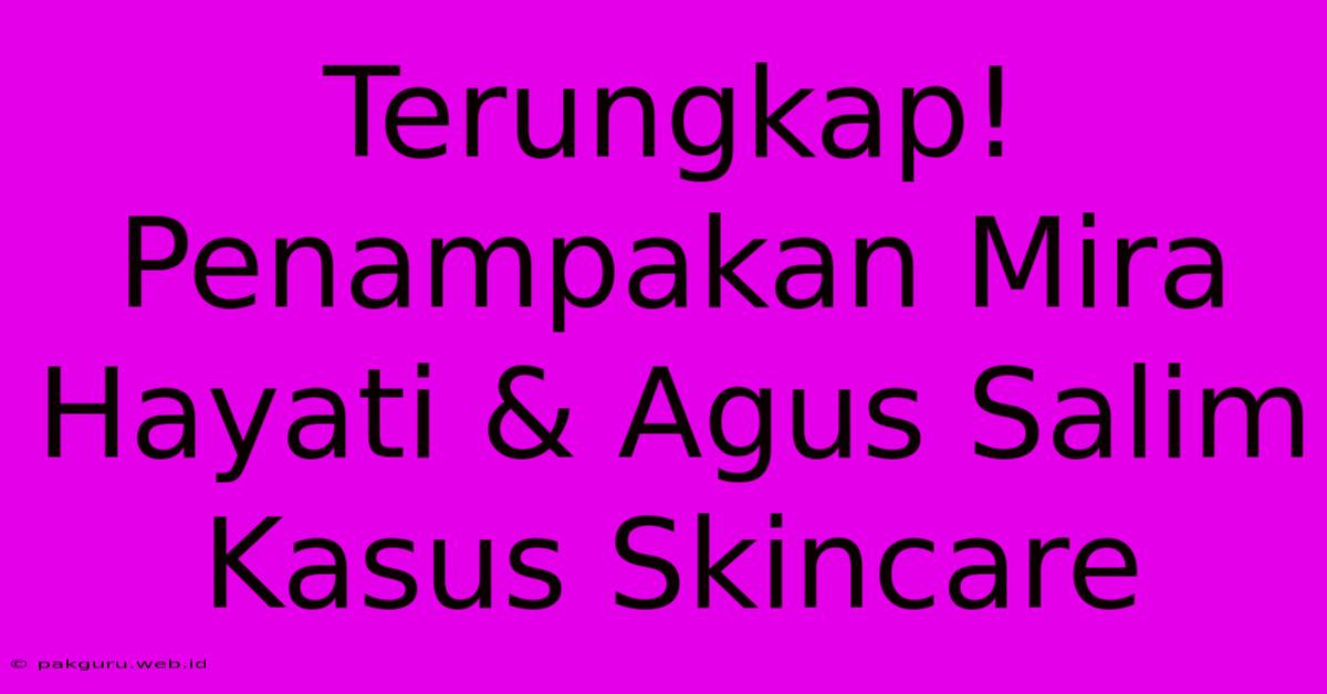 Terungkap! Penampakan Mira Hayati & Agus Salim Kasus Skincare